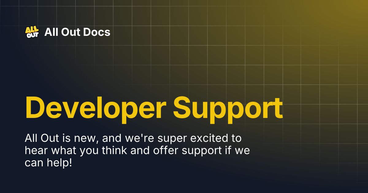 Developer Support | All Out Docs