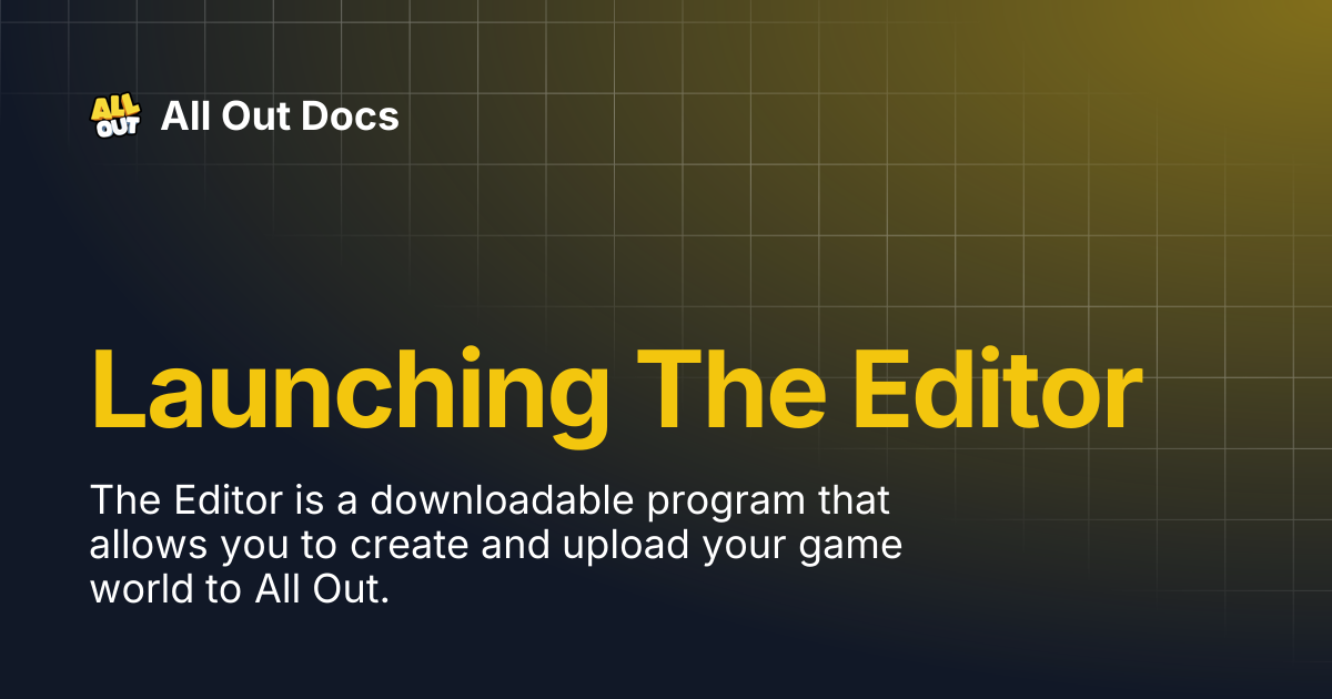 Launching The Editor | All Out Docs